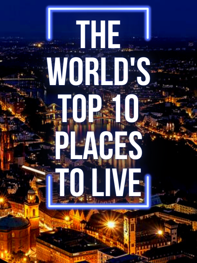 The World's Top 10 Places to Live Techpass Master